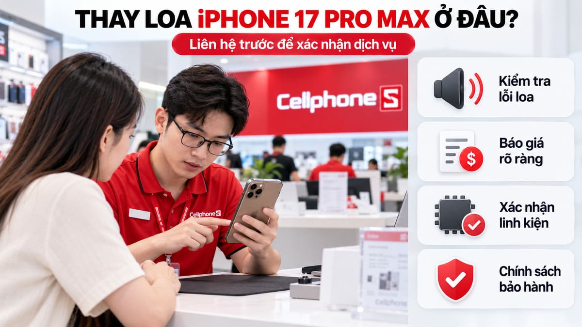 Địa chỉ thay loa iPhone 17 Pro Max uy tín