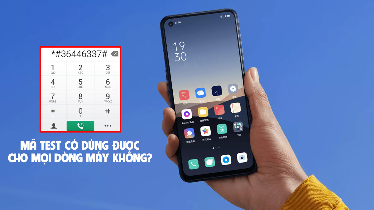 Mã test OPPO không dùng được cho mọi dòng máy