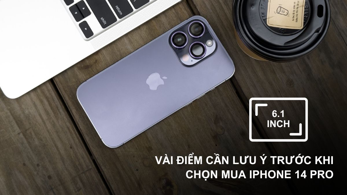 Các hạn chế của màn hình 6.1 inch iPhone 14 Pro