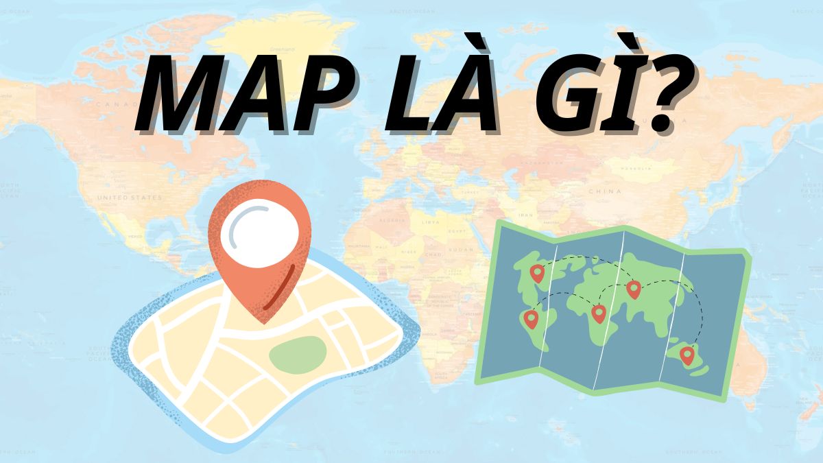 Map là gì? Các tính năng nổi bật của Google Map