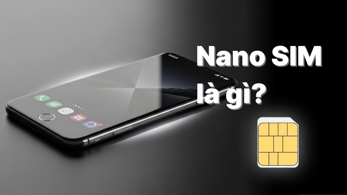 Tìm hiểu về Nano SIM