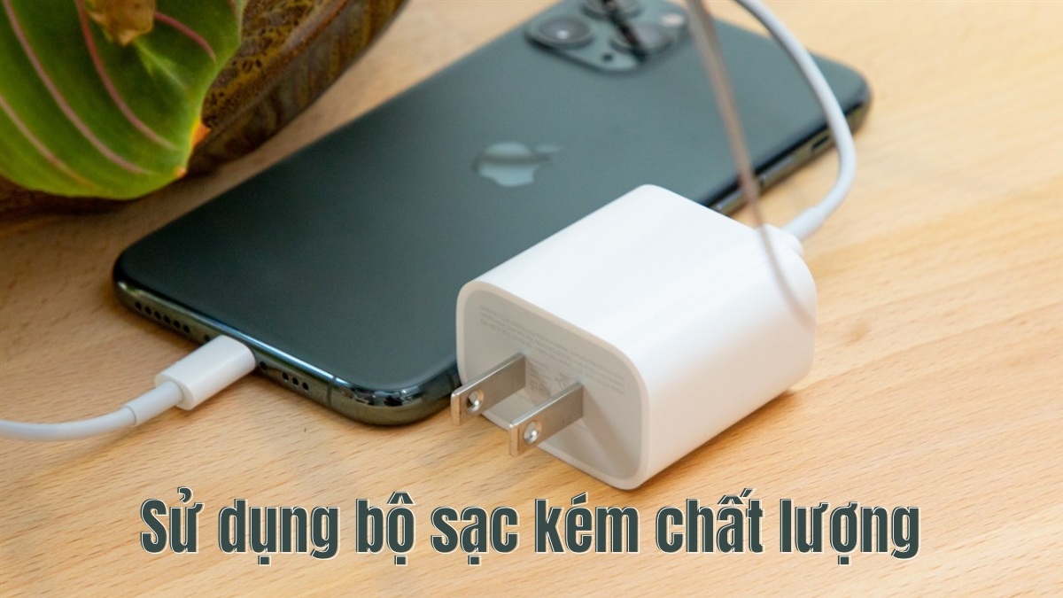 Pin tụt nhanh khi không sử dụng do sử dụng bộ cáp sạc kém chất lượng