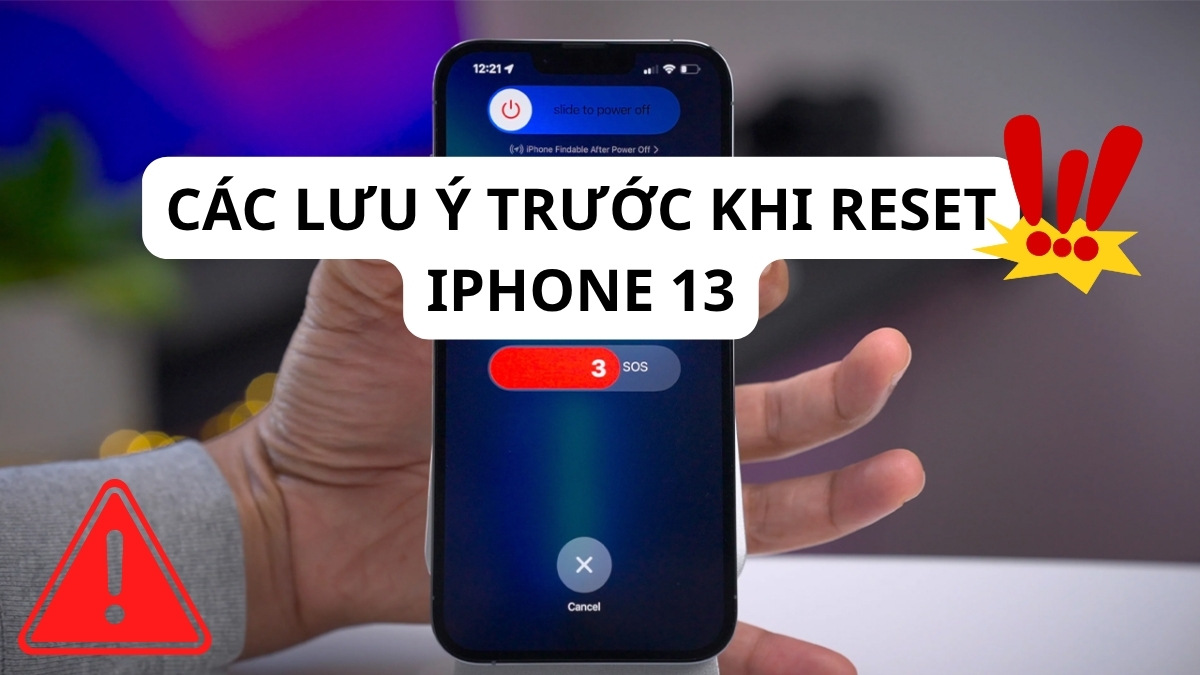 Các lưu ý trước khi reset iPhone 13