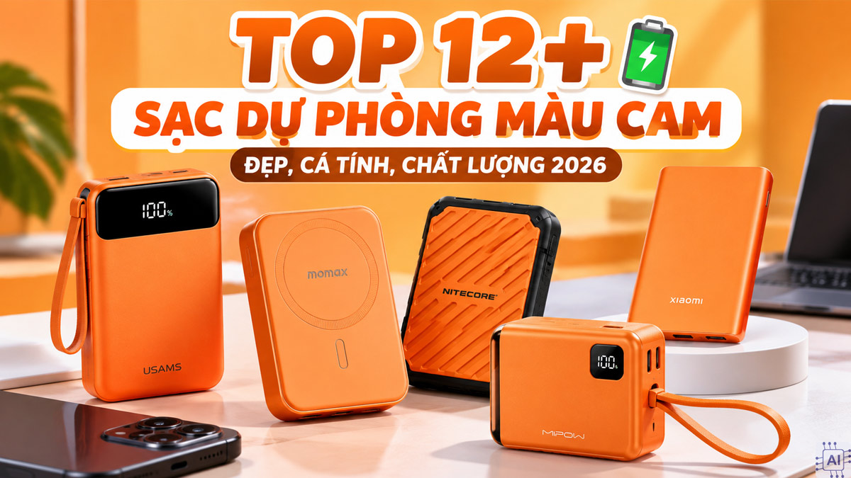 TOP 12+ sạc dự phòng màu cam đẹp, cá tính, chất lượng 2026