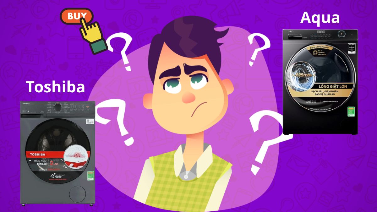 Quyết định nên chọn máy giặt hãng Toshiba hay Aqua