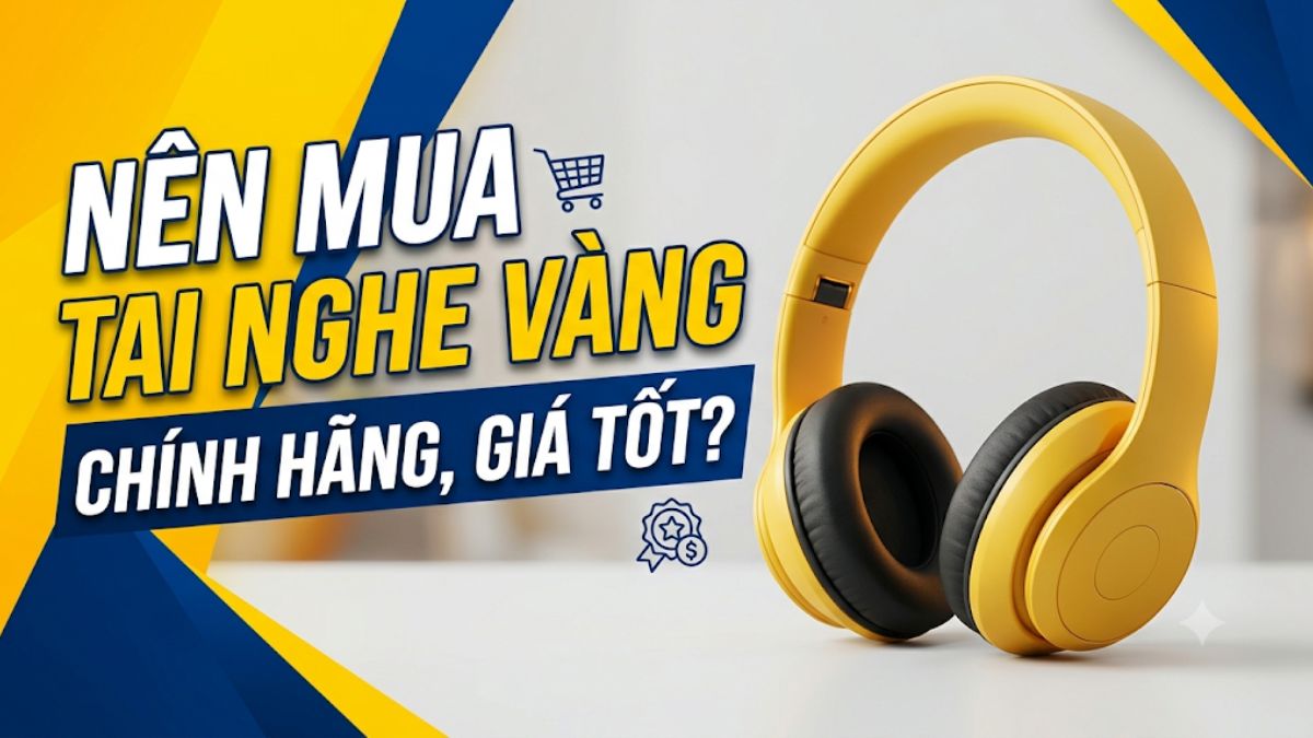 Địa chỉ mua tai nghe màu vàng chính hãng