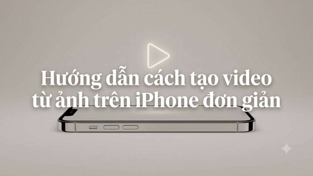 Hướng dẫn cách tạo video từ ảnh trên iPhone đơn giản