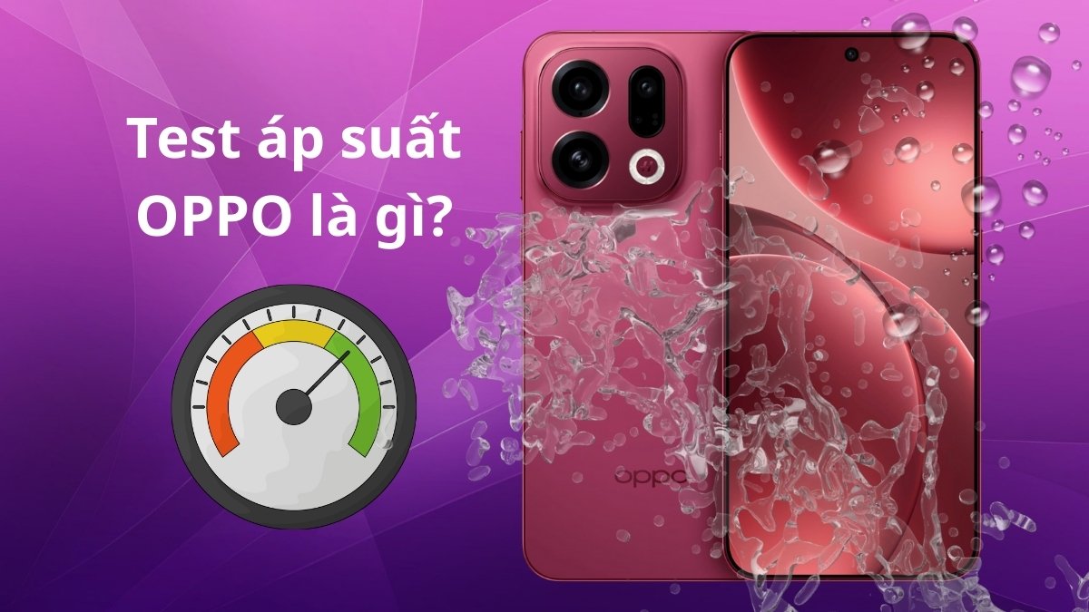 Tìm hiểu test áp suất OPPO