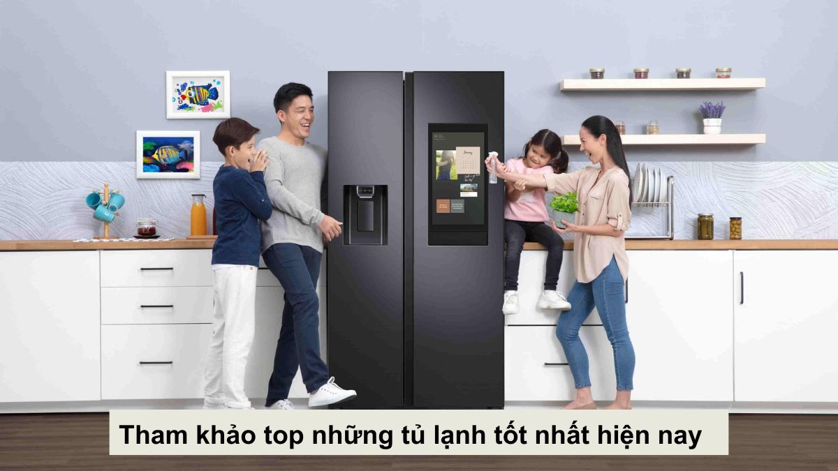 Tham khảo top những tủ lạnh tốt nhất hiện nay