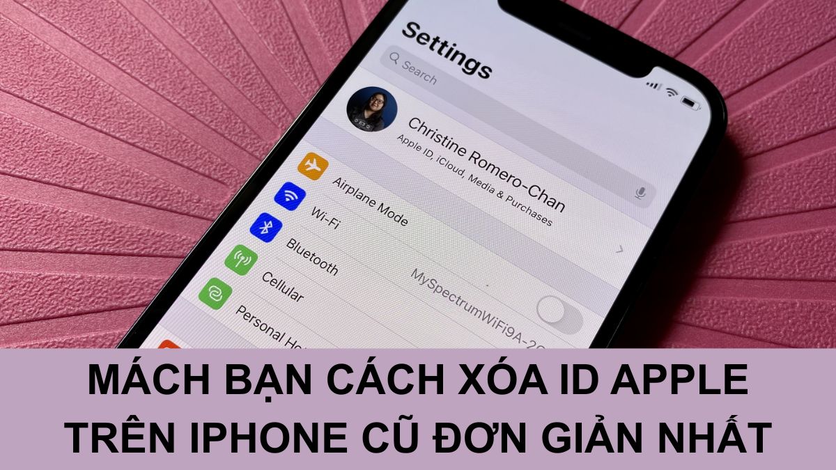 Mách bạn cách xóa ID Apple trên iPhone cũ đơn giản nhất