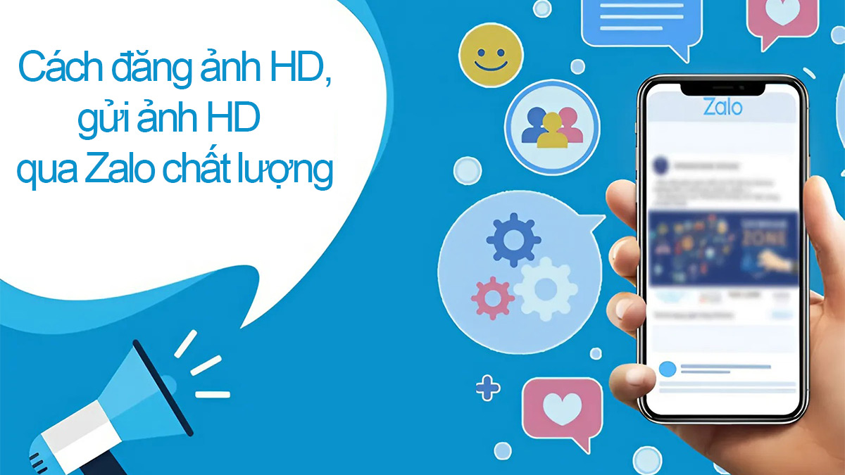 Cách đăng ảnh HD trên Zalo và gửi ảnh HD qua Zalo chất lượng