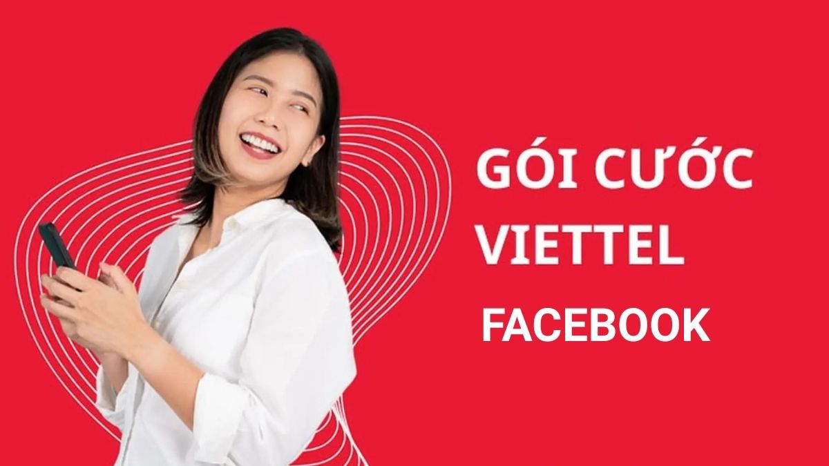 Hướng dẫn cách đăng ký gói Facebook Viettel đăng ký theo tháng