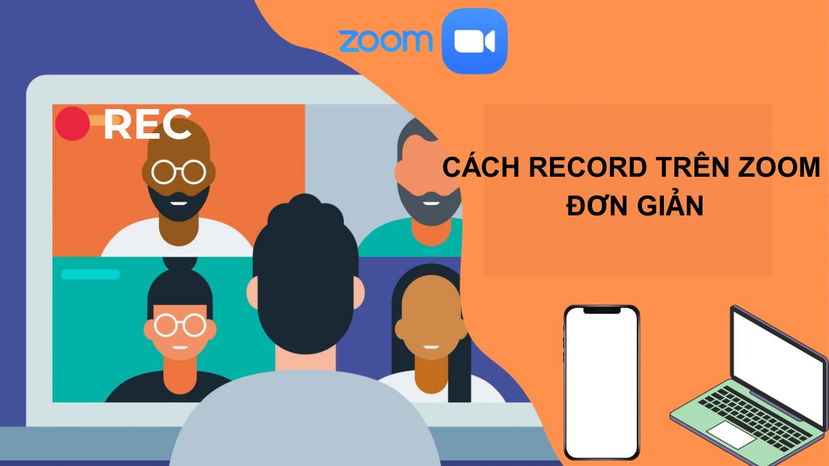 Hướng dẫn cách record trên Zoom trên điện thoại và máy tính