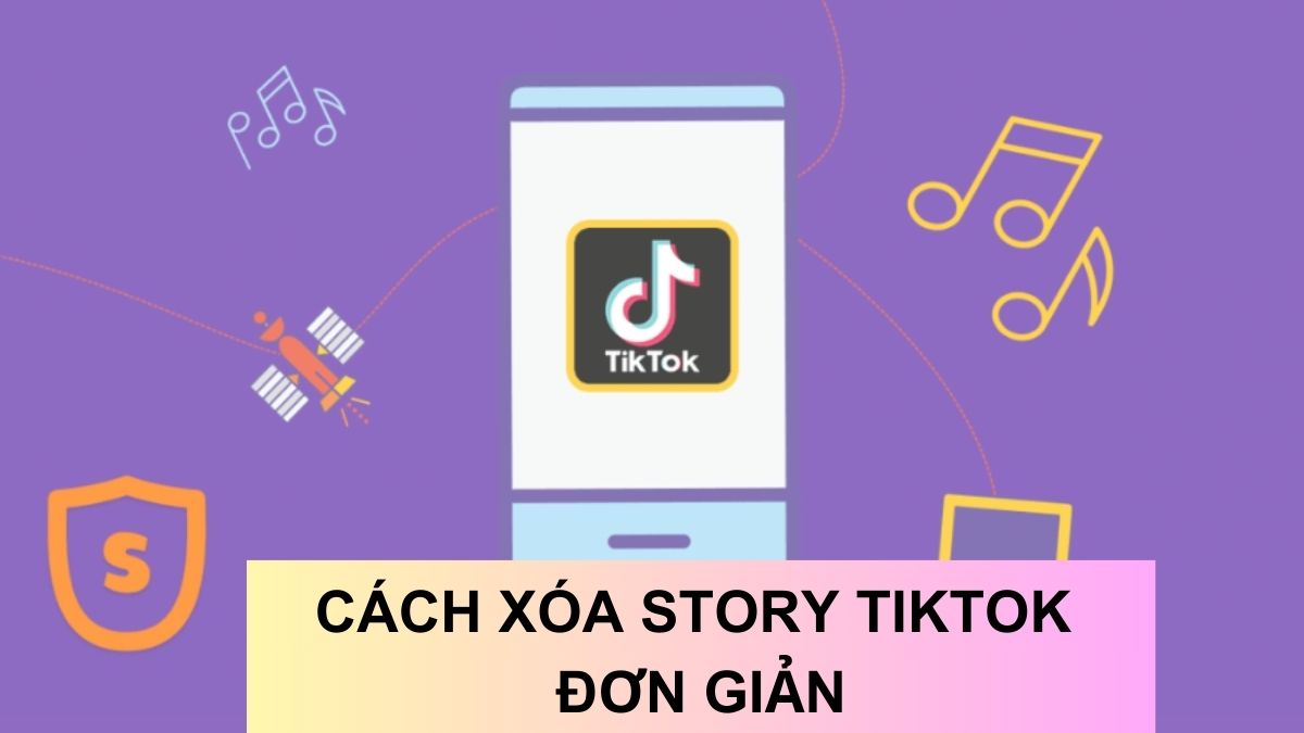 Cách xoá story Tiktok siêu đơn giản chỉ cần vài thao tác