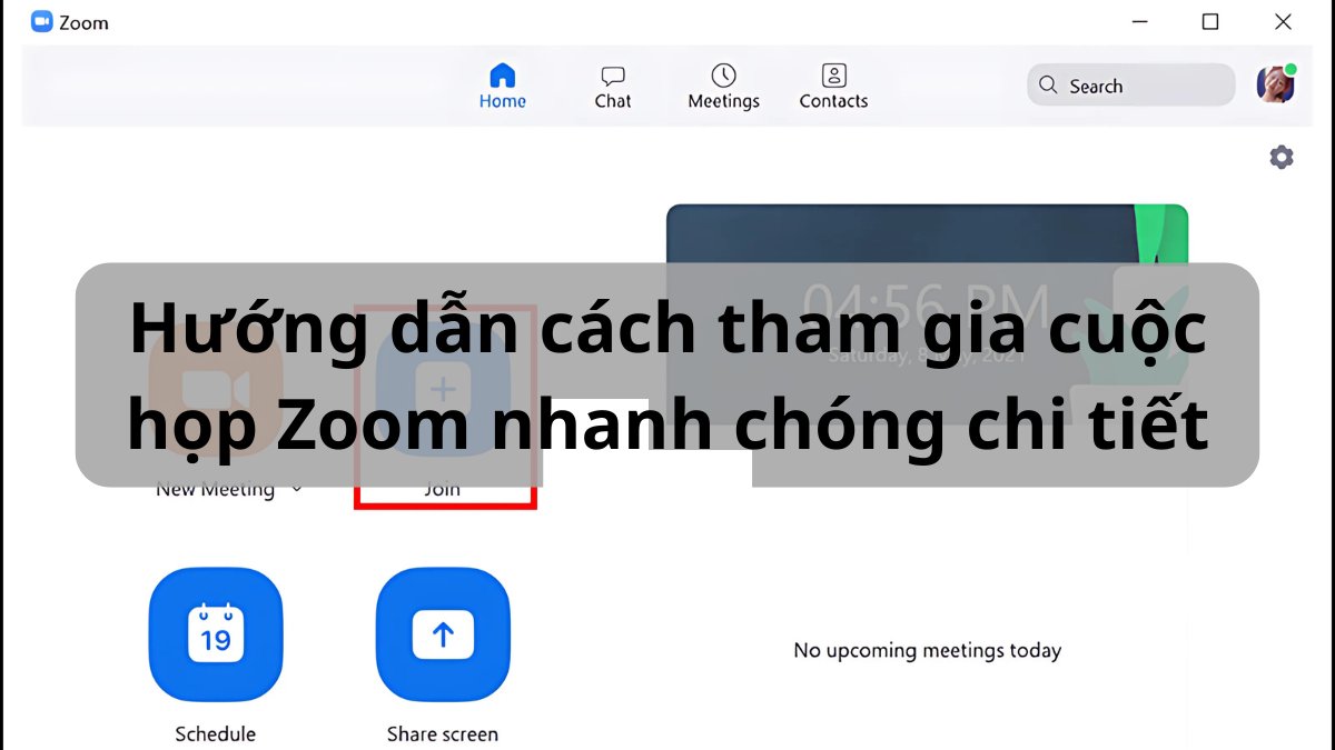 Hướng dẫn cách tham gia cuộc họp Zoom nhanh chóng chi tiết