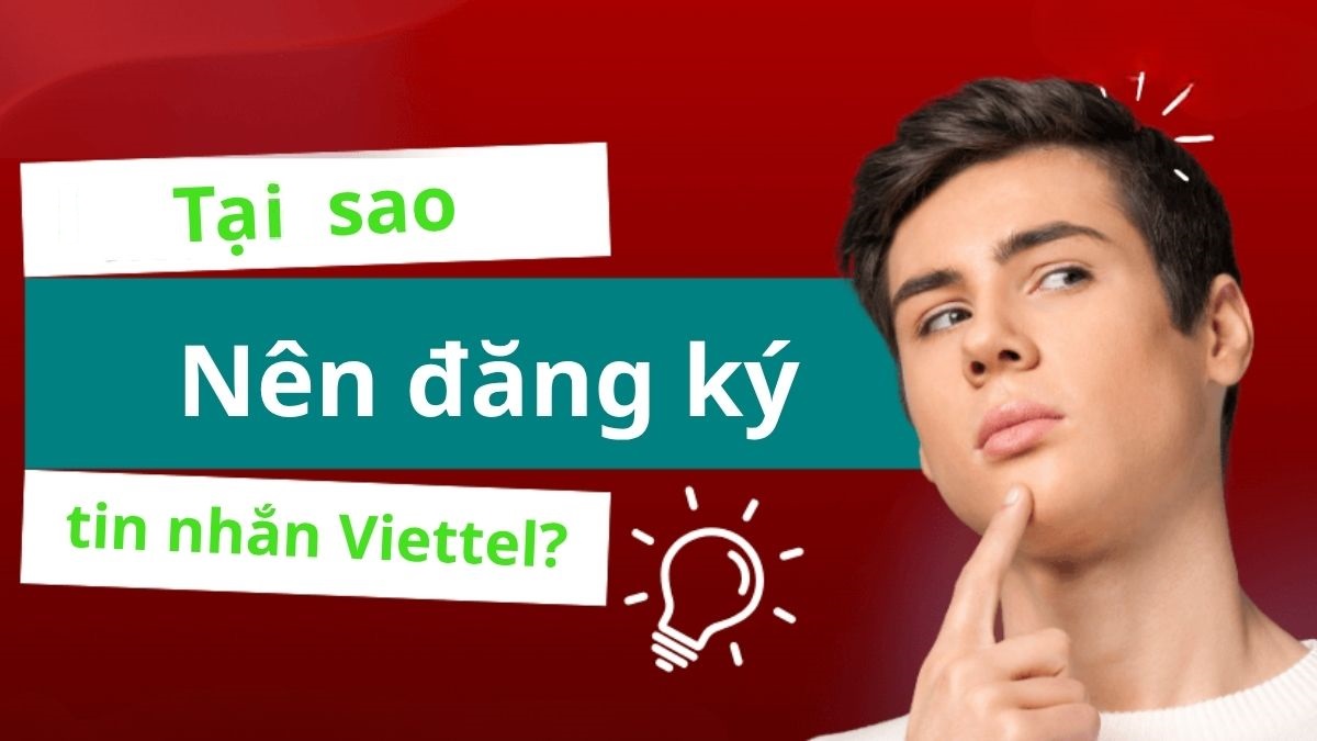 Tại sao nên đăng ký tin nhắn Viettel