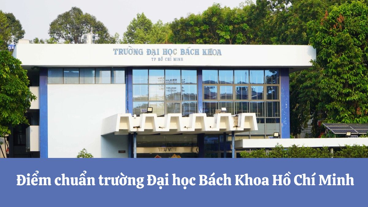 HCMUT - Điểm chuẩn Trường Đại học Bách khoa TP.HCM 2026
