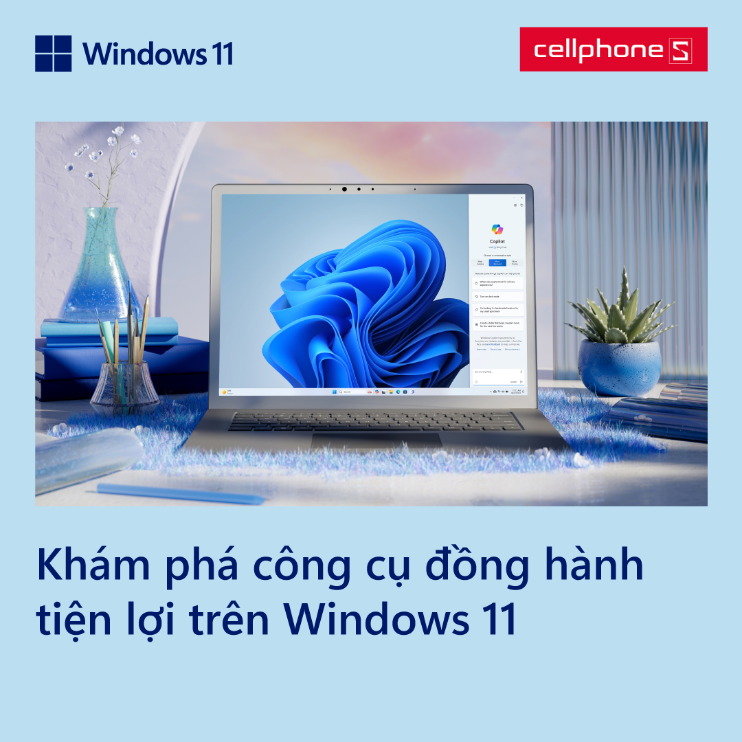 Khám phá công cụ đồng hành tiện lợi trên Windows 11