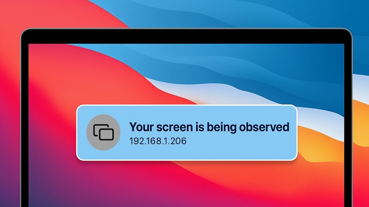 Tìm hiểu cảnh báo Your screen is being observed trên MacOS