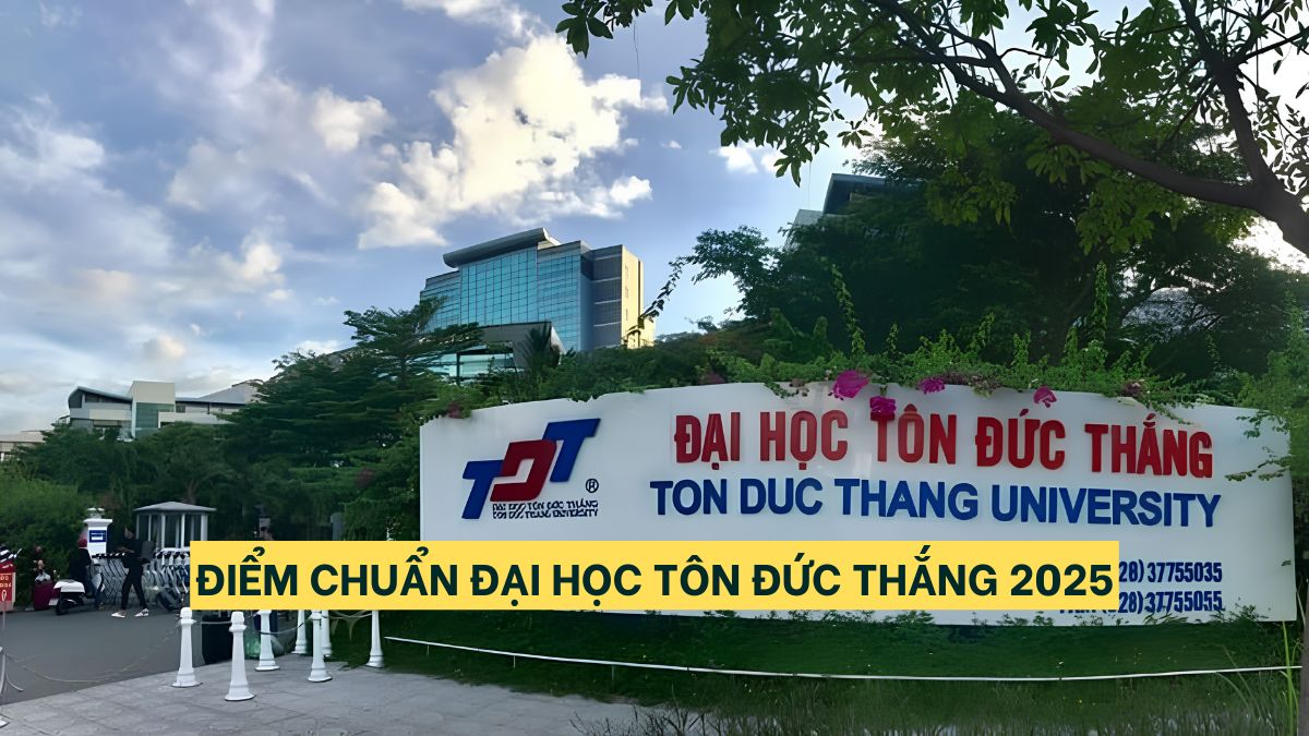 DTT - Điểm chuẩn trường Đại học Tôn Đức Thắng 2025