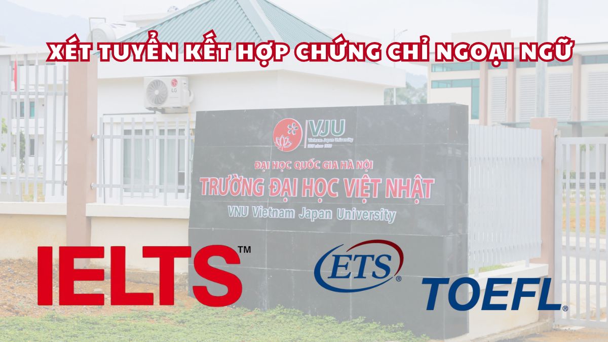 Xét tuyển kết hợp chứng chỉ ngoại ngữ