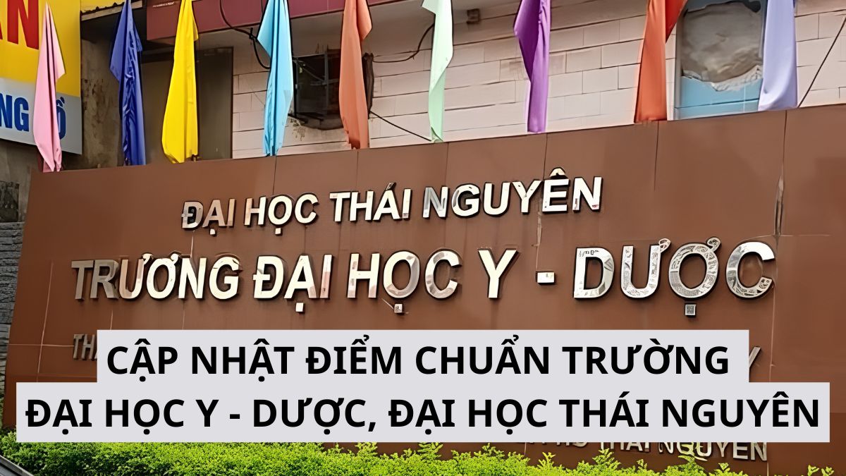 DTY - Điểm chuẩn trường Đại học Y - Dược, Đại học Thái Nguyên 2025