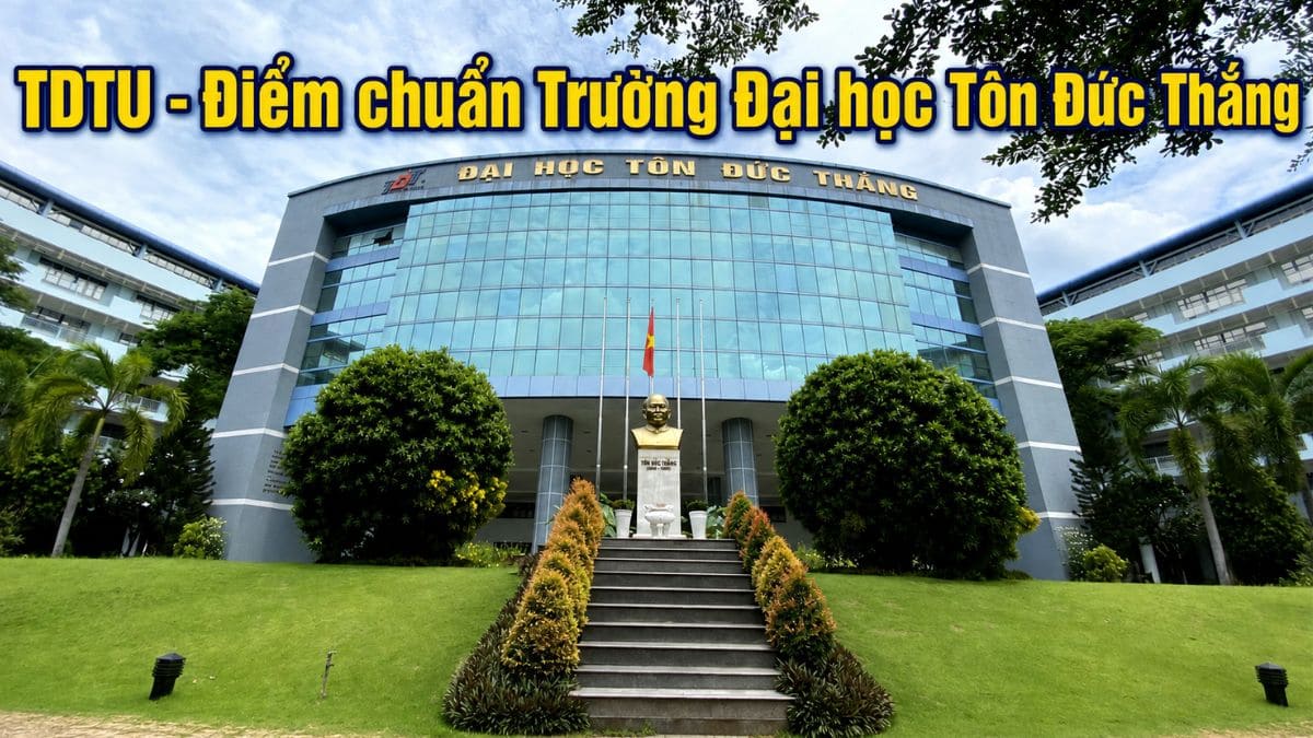 TDTU - Điểm chuẩn Trường Đại học Tôn Đức Thắng 2026