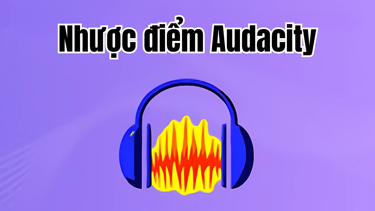 nhược điểm của Audacity là gì?