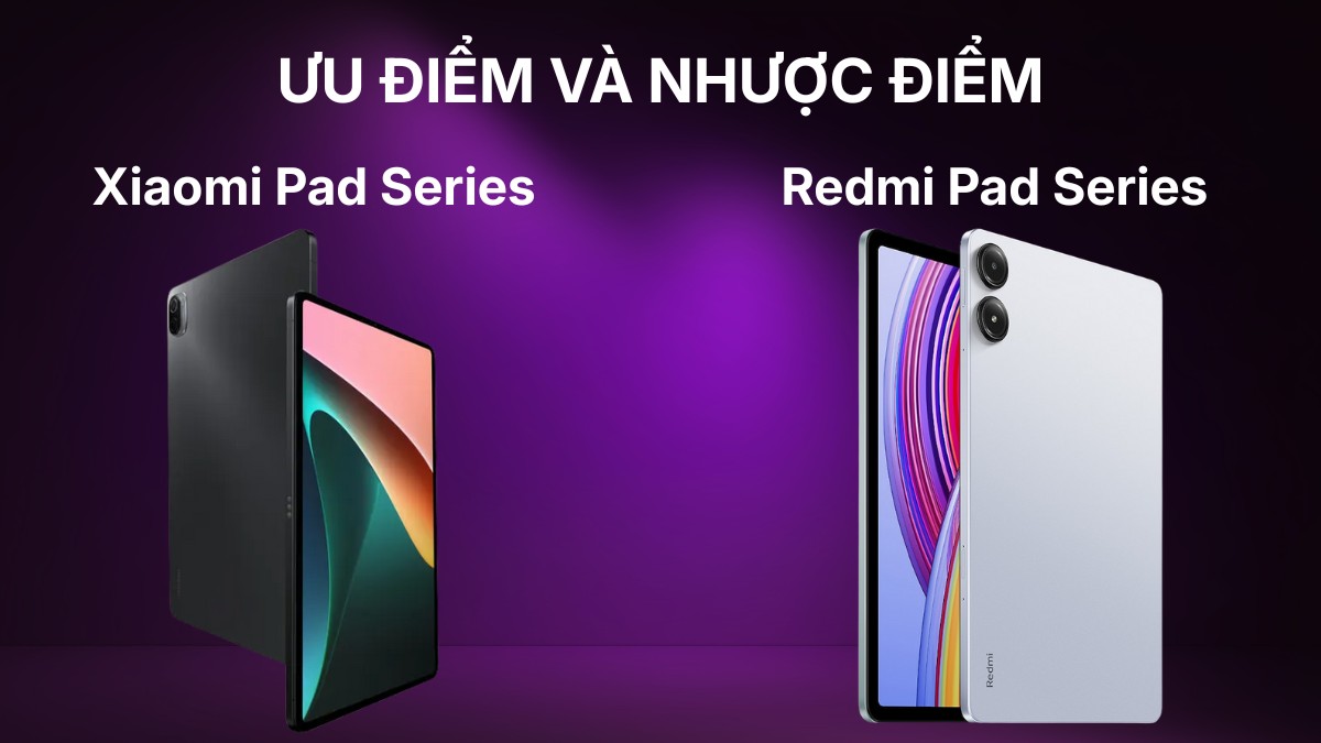 Ưu và nhược điểm của các dòng máy tính bảng Xiaomi