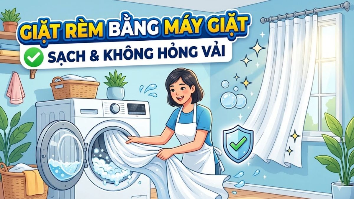 Cách giặt rèm cửa bằng máy giặt sạch và không hư vải