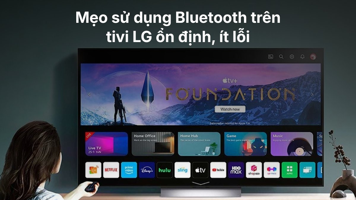 Mẹo sử dụng Bluetooth trên tivi LG ổn định, ít lỗi