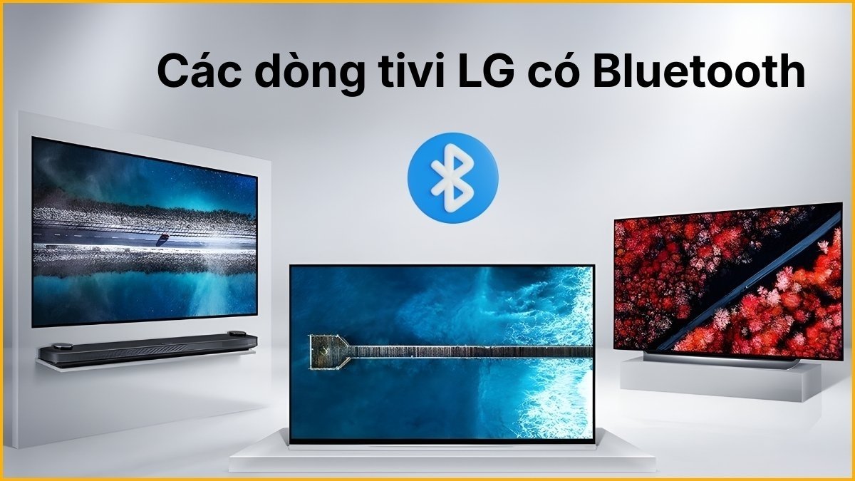 các dòng tivi hỗ trợ cách kết nối bluetooth với tivi lg