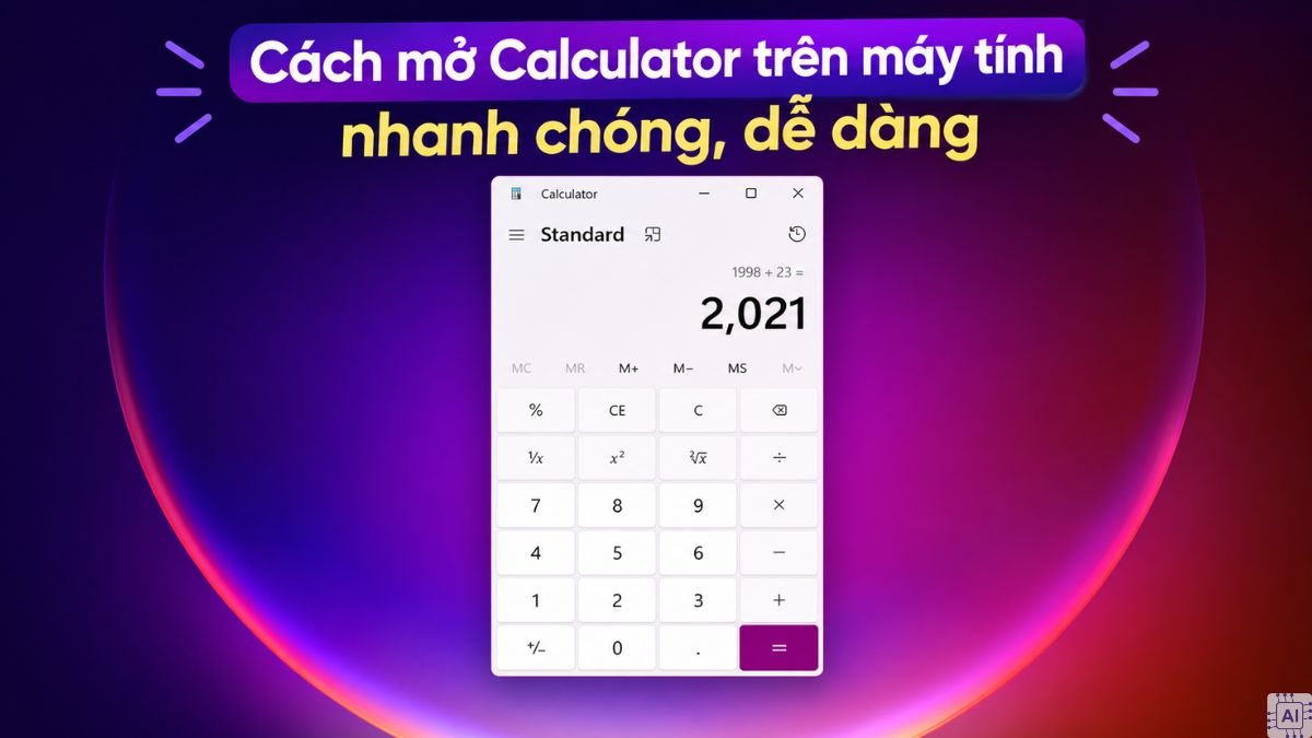 Cách mở Calculator trên máy tính nhanh chóng, dễ dàng
