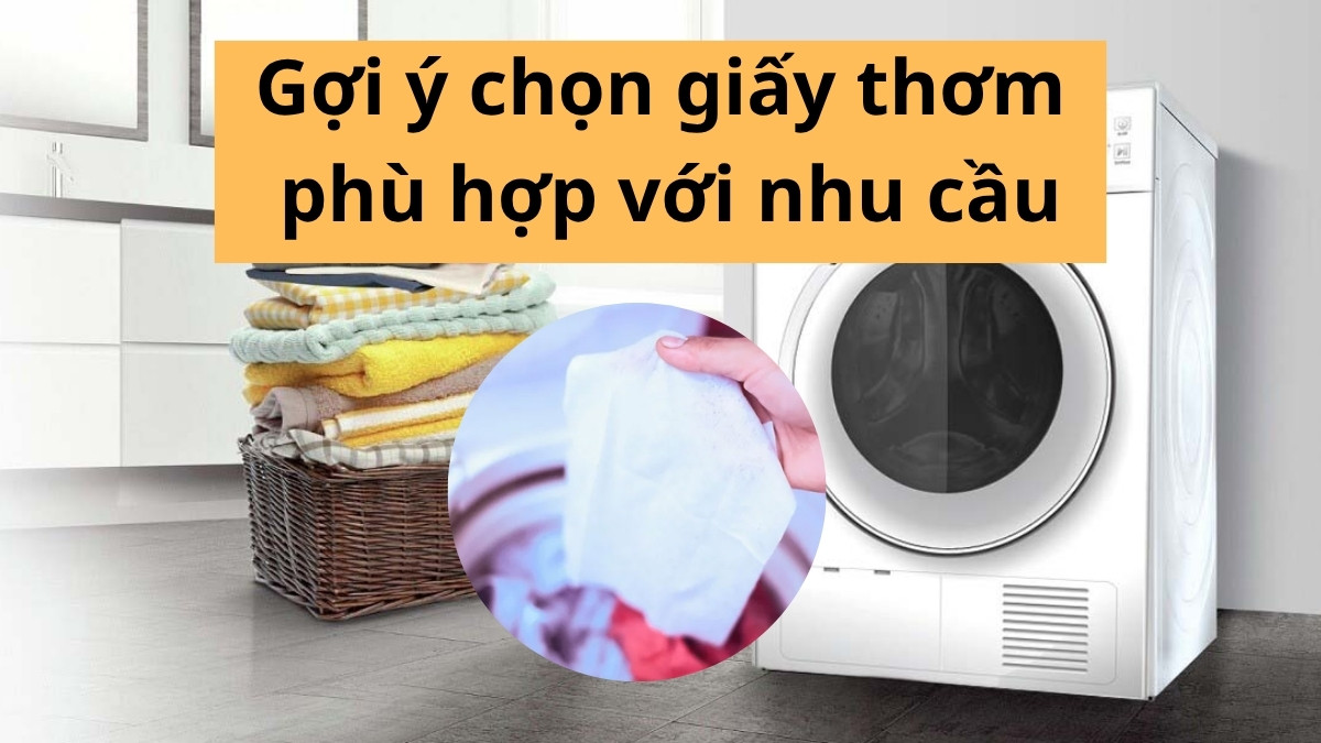 Gợi ý chọn giấy thơm phù hợp với nhu cầu