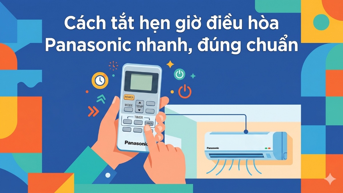 Cách tắt hẹn giờ điều hòa Panasonic nhanh, đúng chuẩn Cách tắt hẹn giờ điều hòa Panasonic nhanh, đúng chuẩn