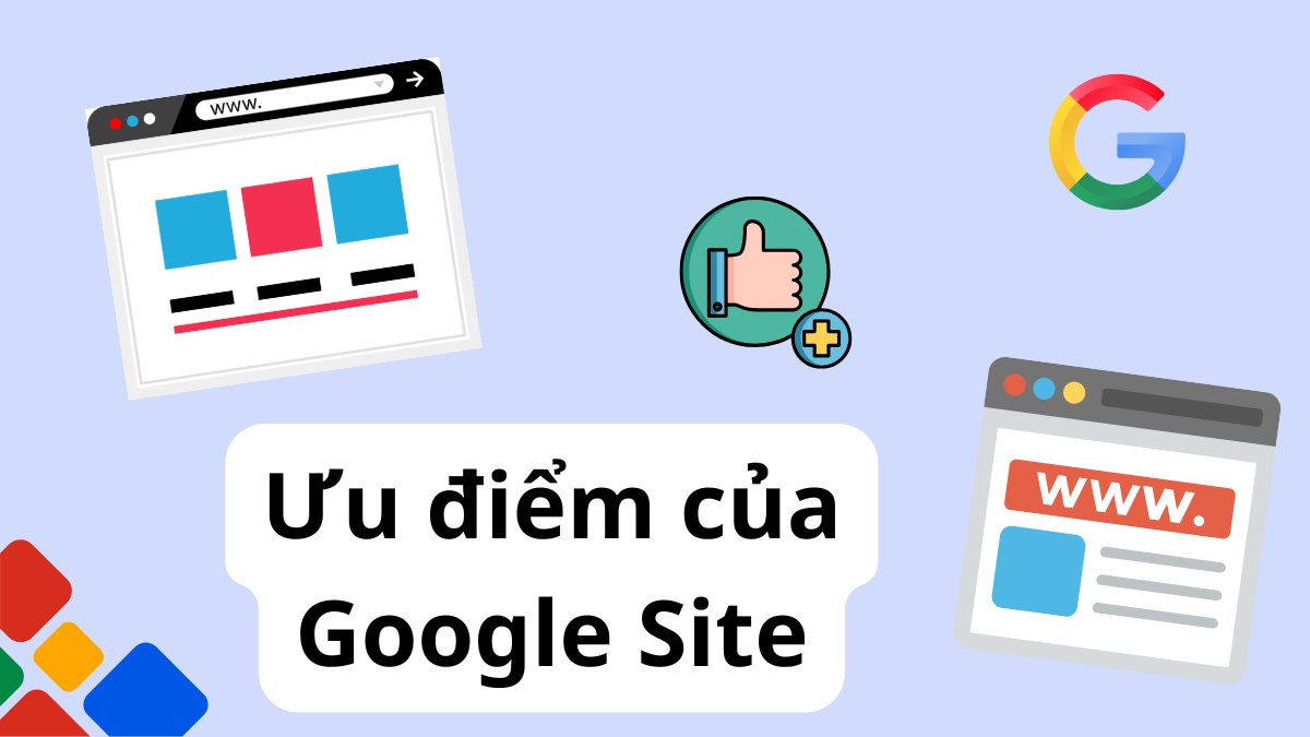 Ưu và nhược điểm của Google Site là gì?