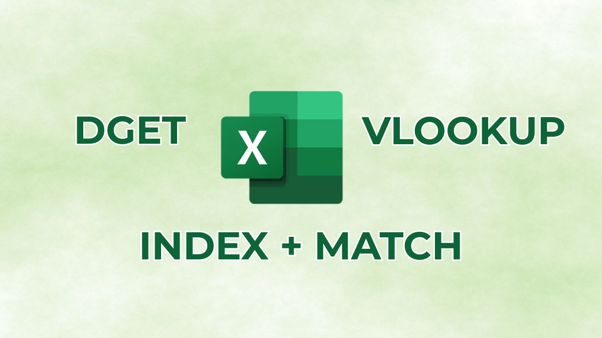 So sánh hàm DGET với hàm VLOOKUP, INDEX + MATCH