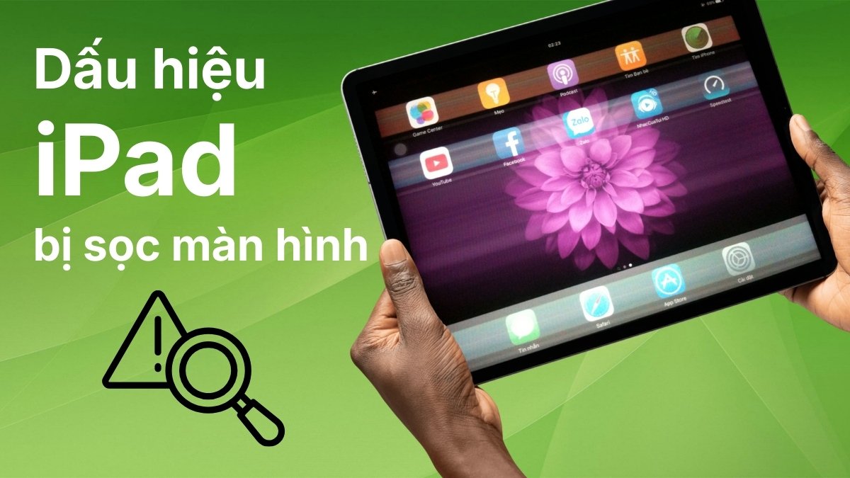 Dấu hiệu iPad bị sọc màn hình
