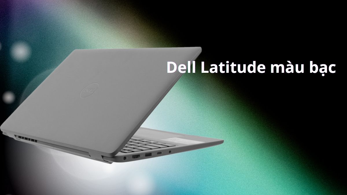 dòng laptop Dell màu bạc - latitude