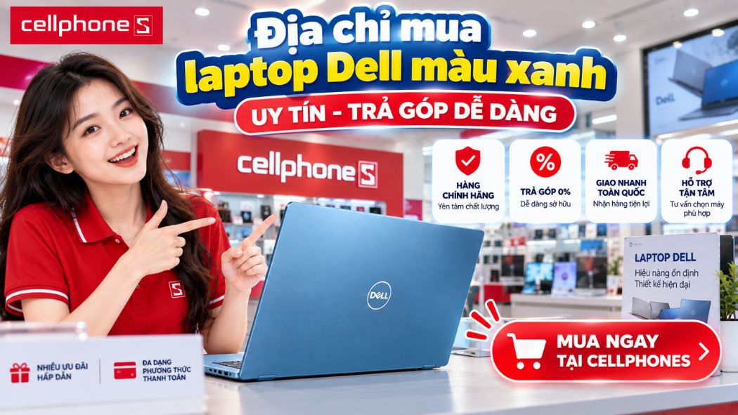 Địa chỉ mua laptop Dell màu xanh uy tín trả góp