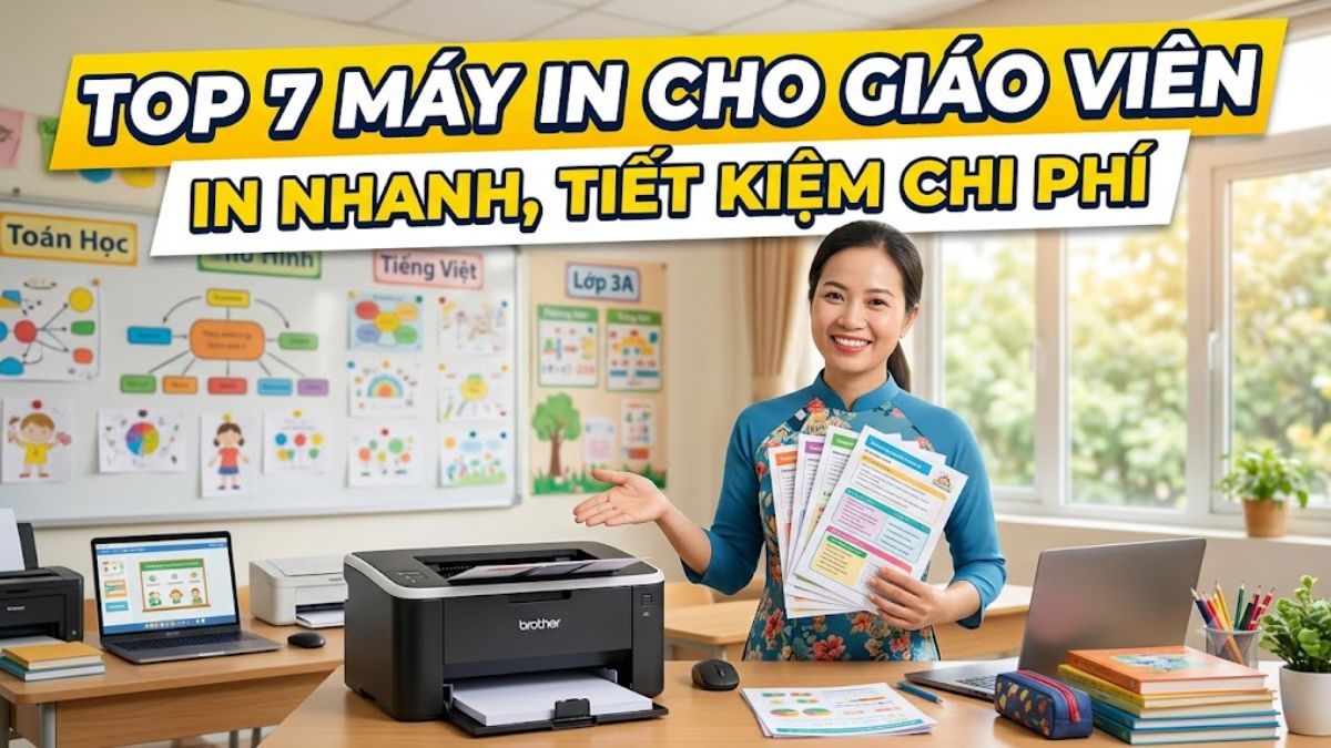 Top 7 máy in cho giáo viên in nhanh, tiết kiệm chi phí