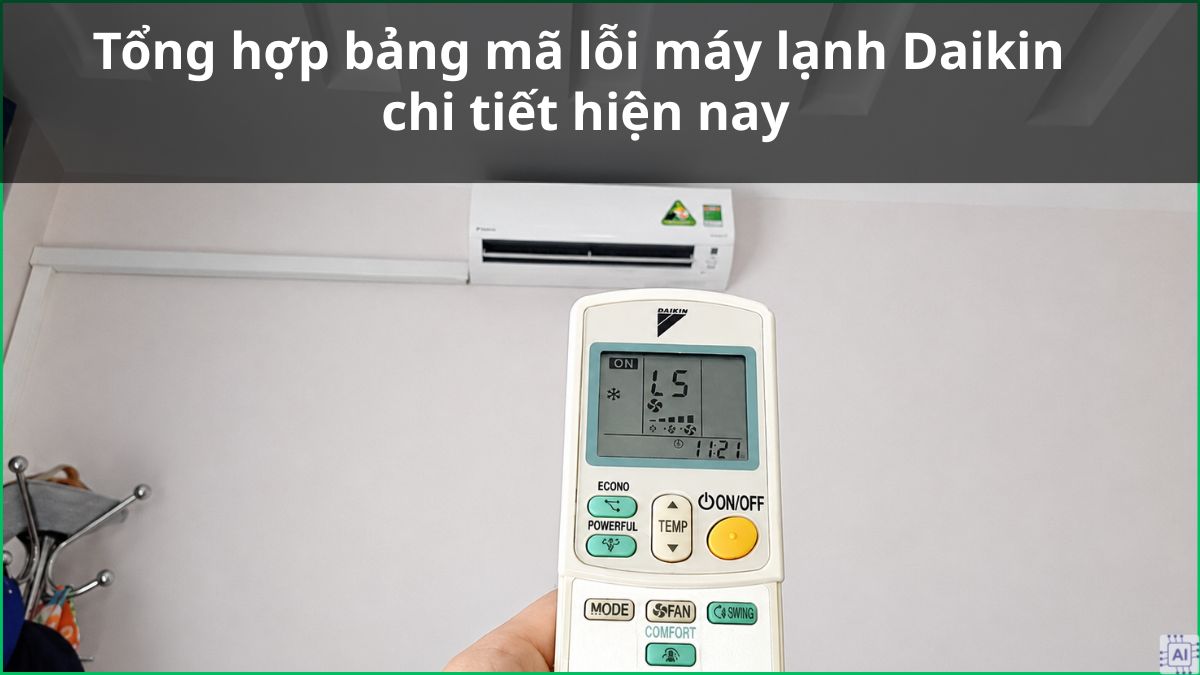 Tổng hợp bảng mã lỗi máy lạnh Daikin chi tiết hiện nay