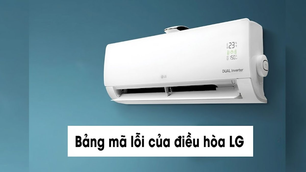 Mã lỗi máy lạnh LG là gì?