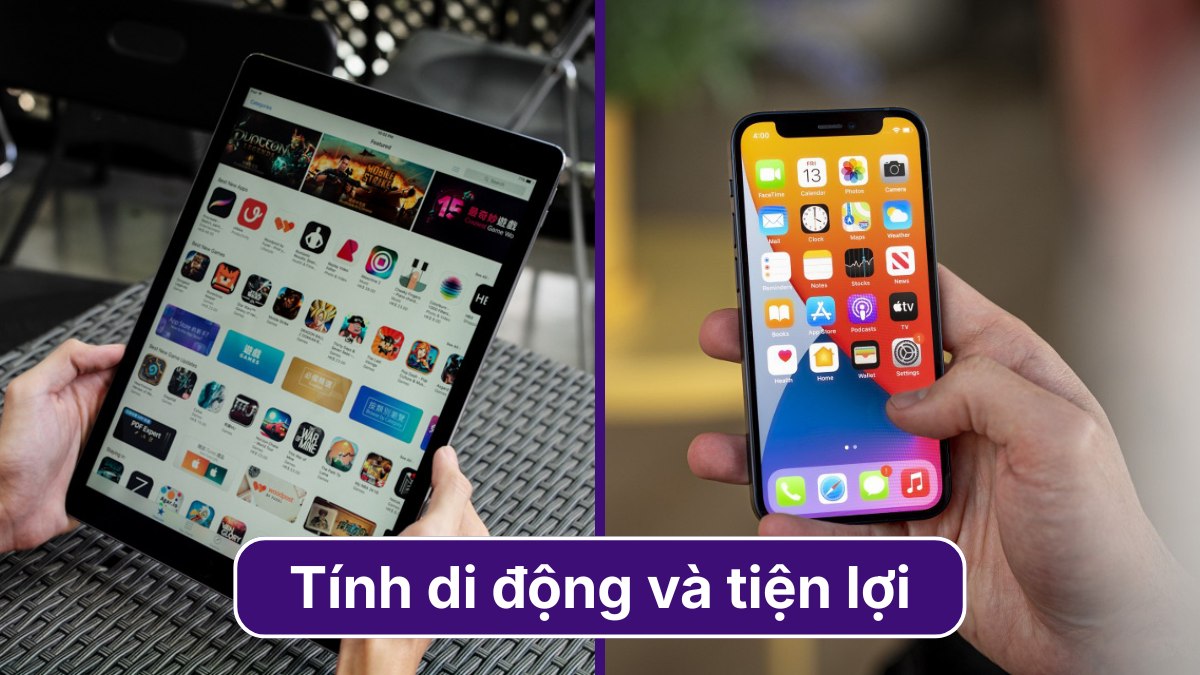 nên mua ipad hay iphone để tiện mang đi