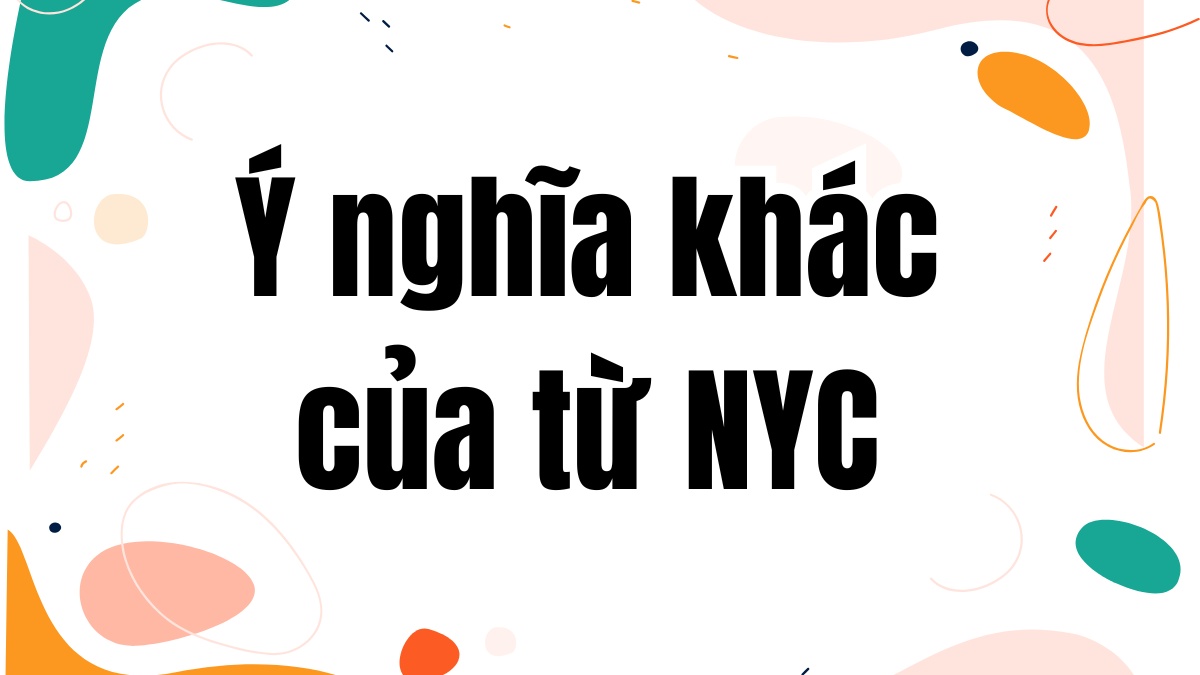 Ý nghĩa khác của từ NYC là gì