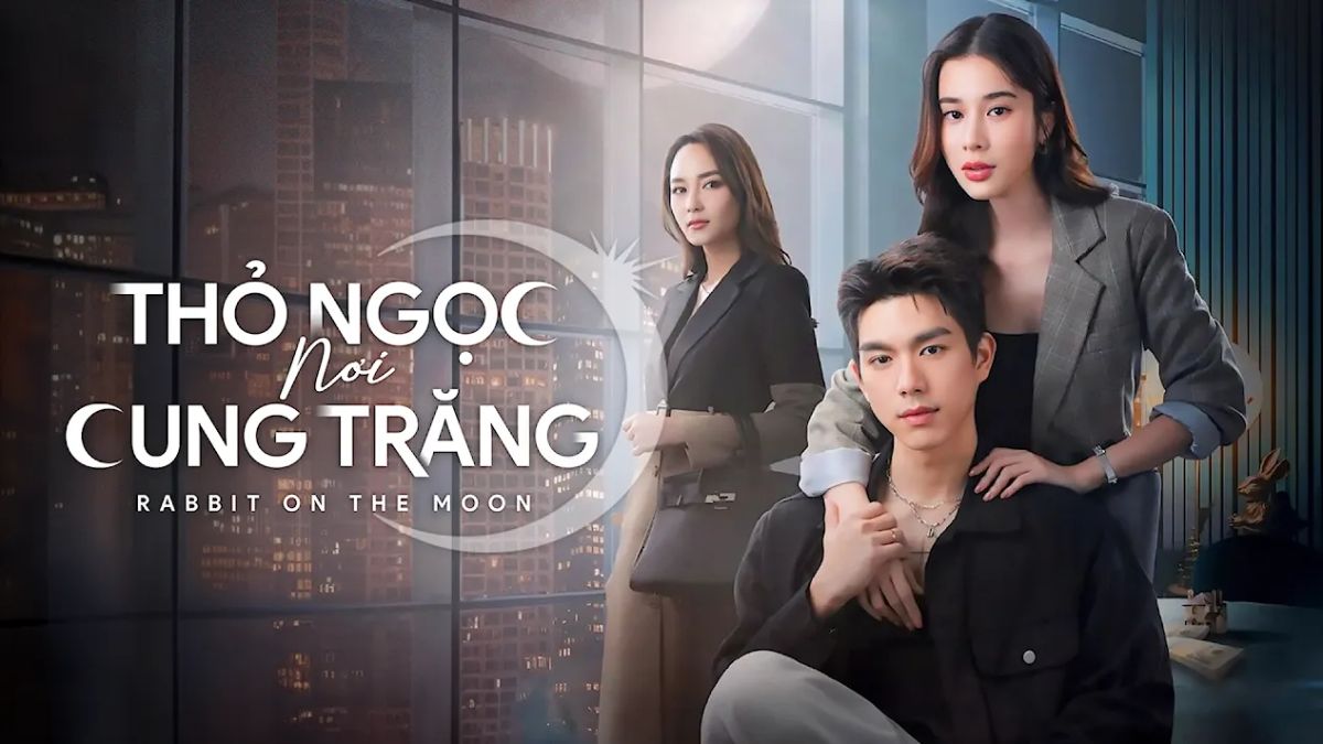phim tình cảm thái lan - Thỏ Ngọc Nơi Cung Trăng