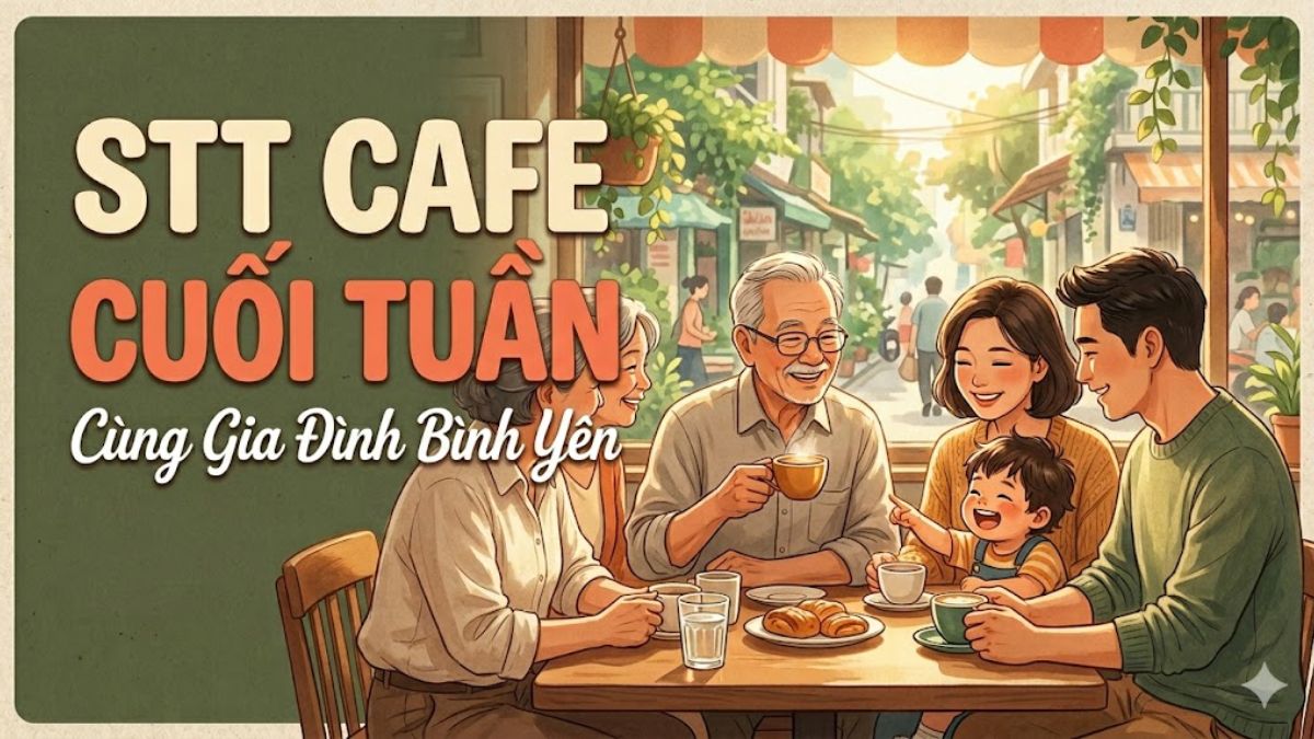 STT cafe cuối tuần cùng gia đình