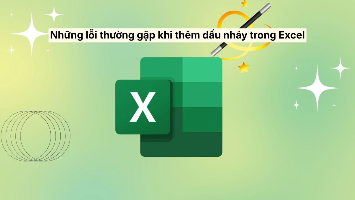 Những lỗi thường gặp khi thêm dấu nháy trong Excel