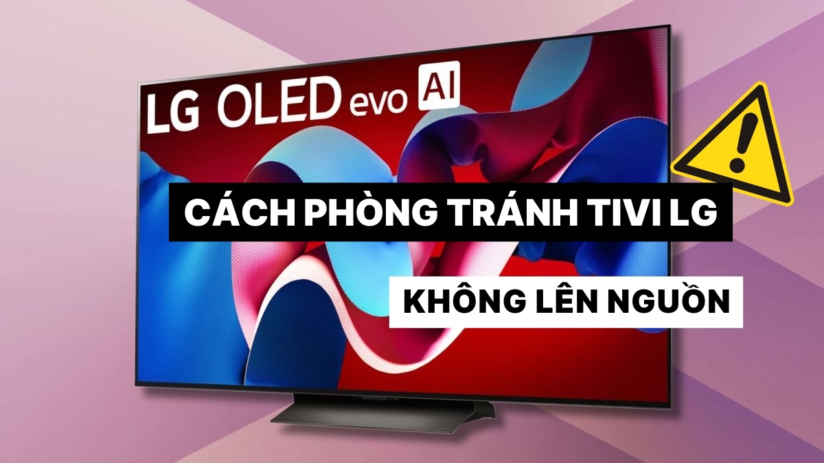 Cách phòng tránh tivi LG không lên nguồn