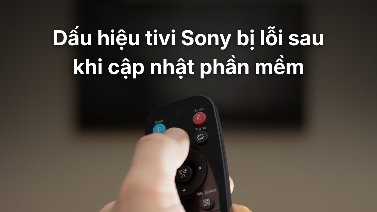 dấu hiệu tivi sony cập nhật phần mềm bị lỗi